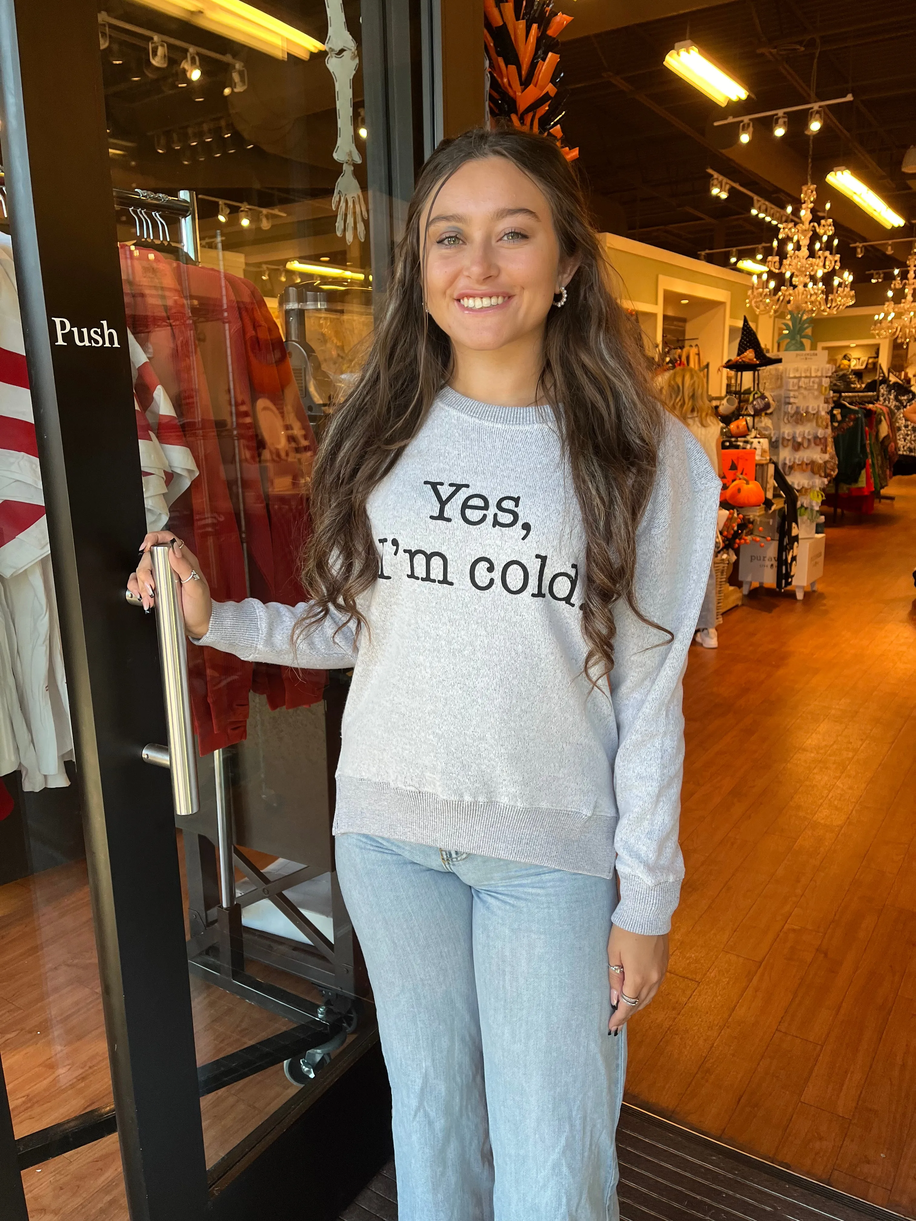 "Yes, I'm Cold" Crew Neck